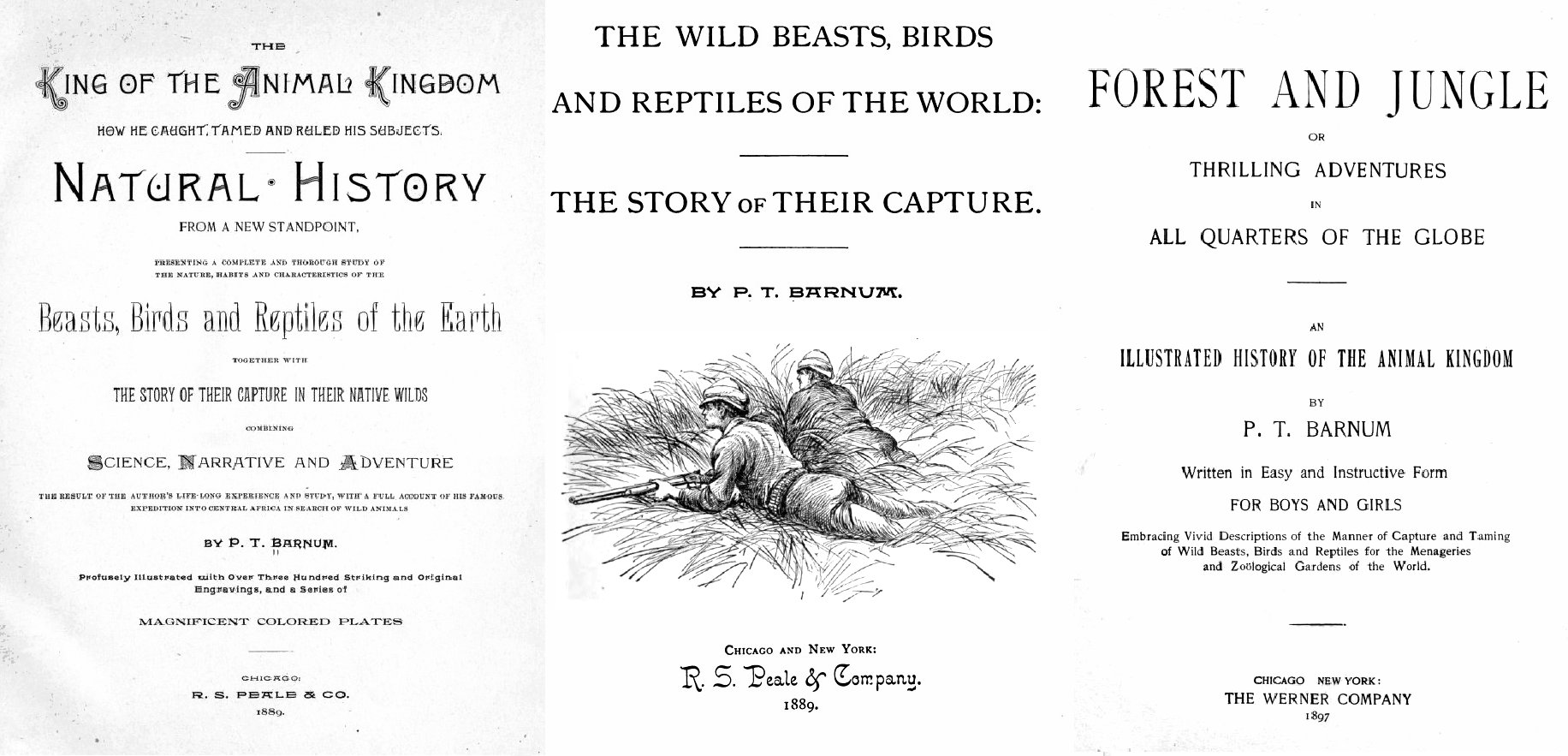 P.T. BARNUM. THE WILD BEASTS, BIRDS AND REPTILES OF THE WORLD, THE STORY OF  THEIR CAPTURE. (1889)